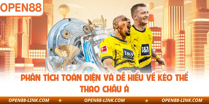 Phân tích toàn diện và dễ hiểu về kèo thể thao Châu Á 